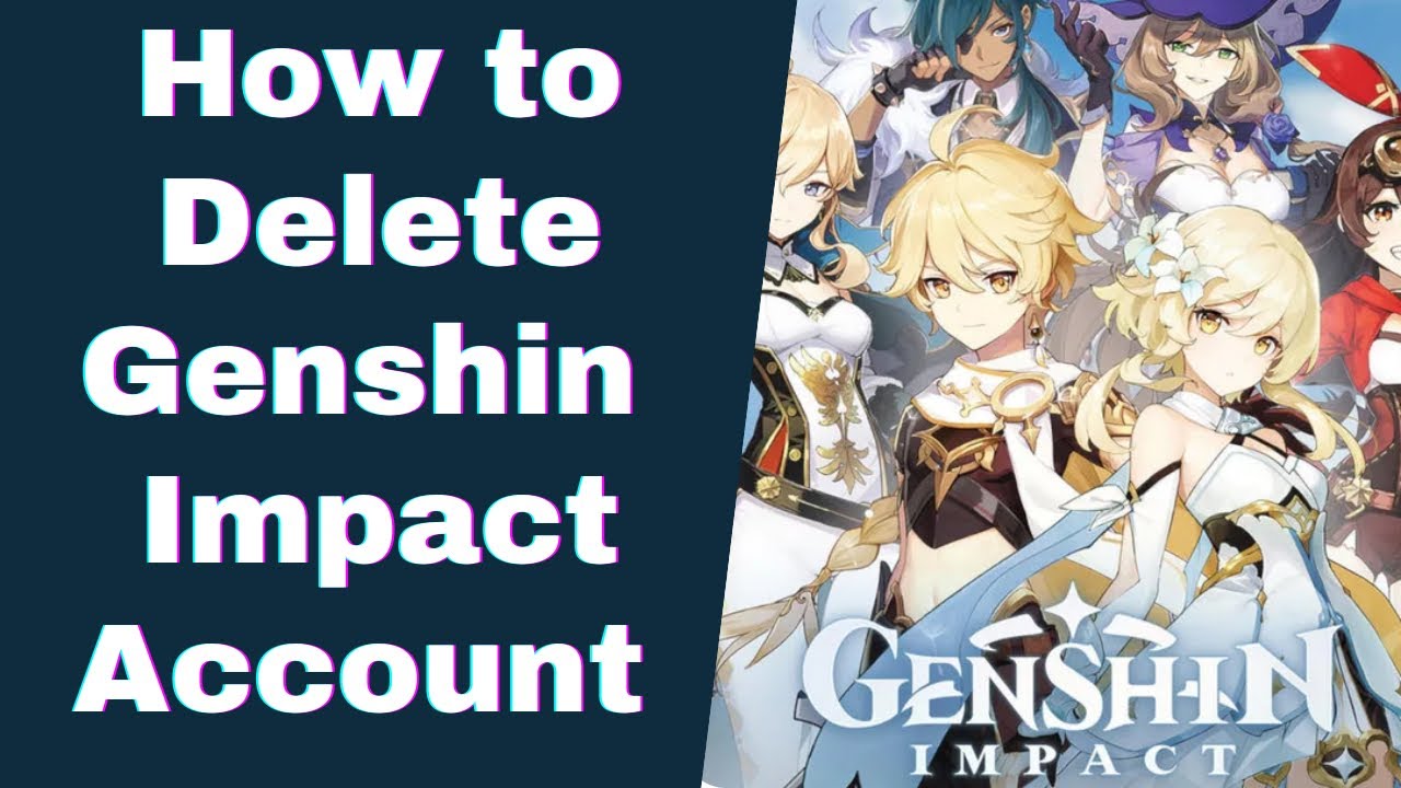 How To Delete Genshin Impact Account Permanently