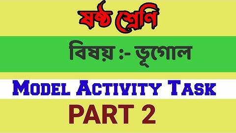 Model Activity Task Class 6 Geography 2021 | Class 6 Geography Model Activity Task Part 2 Answer
