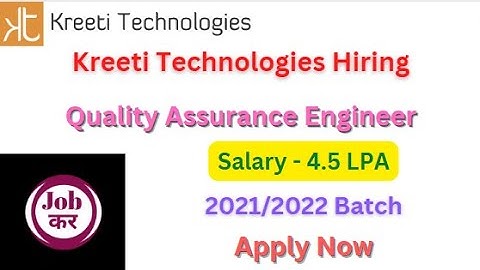 Kreeti Technologies Hiring For Quality Assurance Engineer | Salary - 4.5 LPA | 2021/2022 Batch