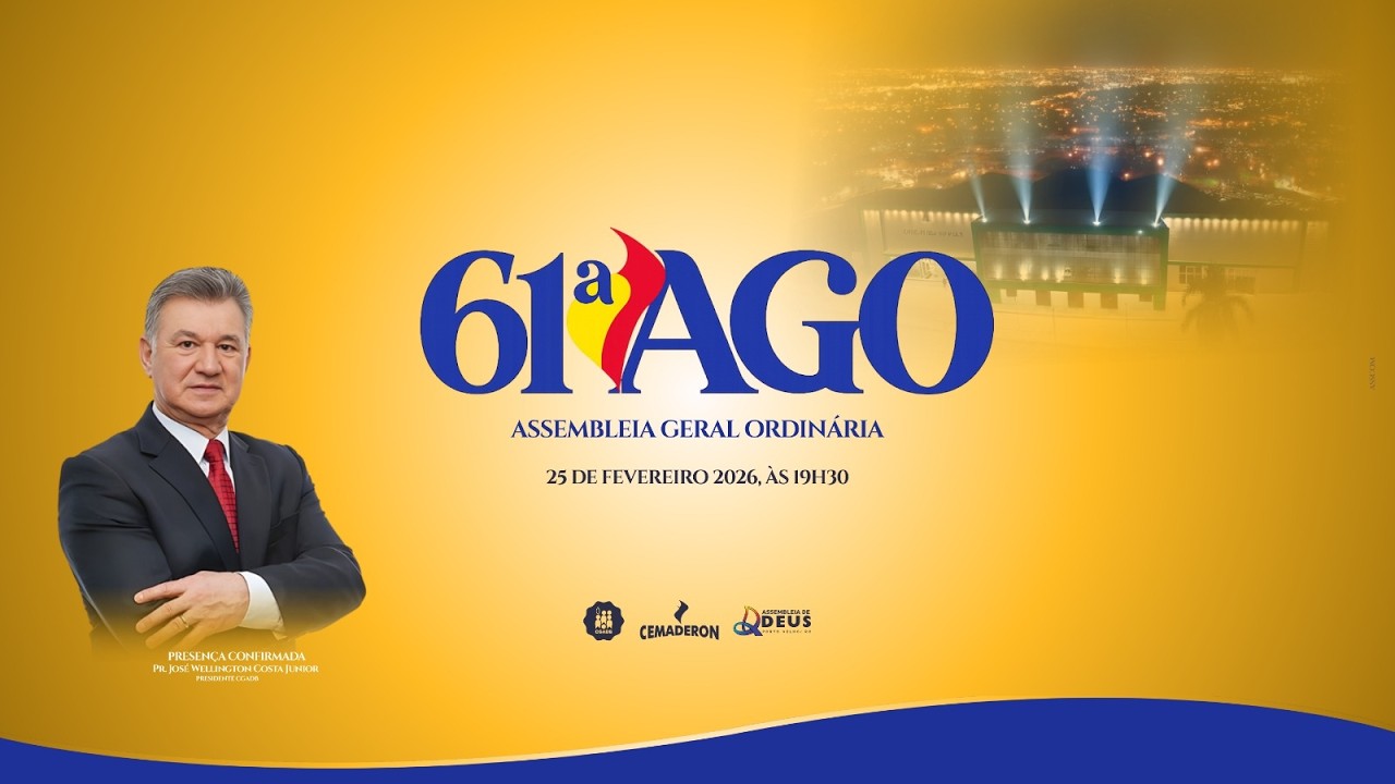 CULTO DE ABERTURA DA 61ª AGO - AO VIVO | PARTICIPAÇÃO DO PR. JOSÉ WELLINGTON COSTA JUNIOR