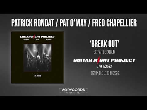 GUITAR NIGHT PROJECT (P. RONDAT / P. O'MAY / F. CHAPELLIER) - Break Out (live - official audio)