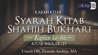 Syarah Shahih Bukhori #86 - Menunda Shola Dzuhur Sampai Ashar - Ust Dr. Firanda Andirja, M.A