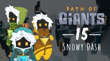 Path of Giants (Steam): Level 15 - Snowy Dash Official Walkthrough