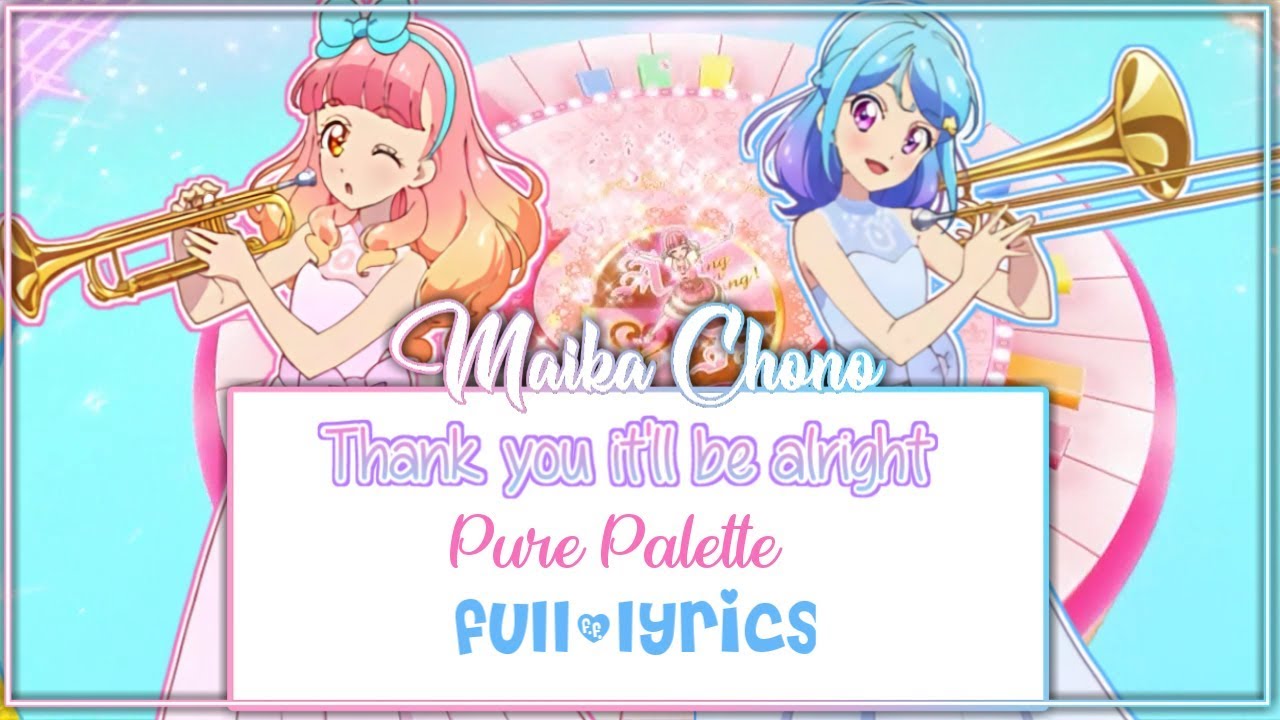[ROMAJI LYRICS] Aikatsu Friends - Thank You⇄It'll Be Alright