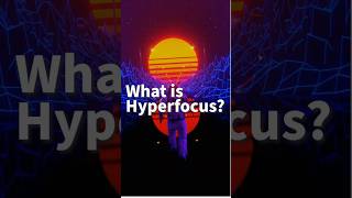 Hyperfocus: ADHD’s Hidden Superpower (Or Distraction?)