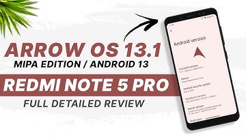 Arrow OS 13.1 Mipa Edition For Redmi Note 5 Pro | Android 13 | Bugs And Features | Full Review