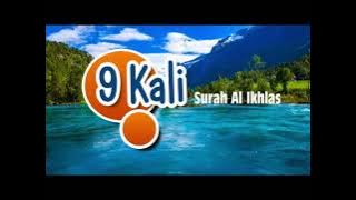 9 KALI BACAAN SURAH AL IKHLAS - MUZAMMIL HASBALLAH