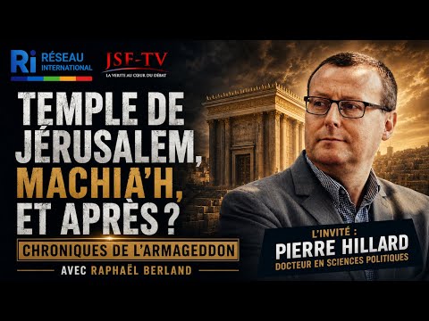 Temple de Jérusalem, Machia'h, et après ? Avec Pierre Hillard.