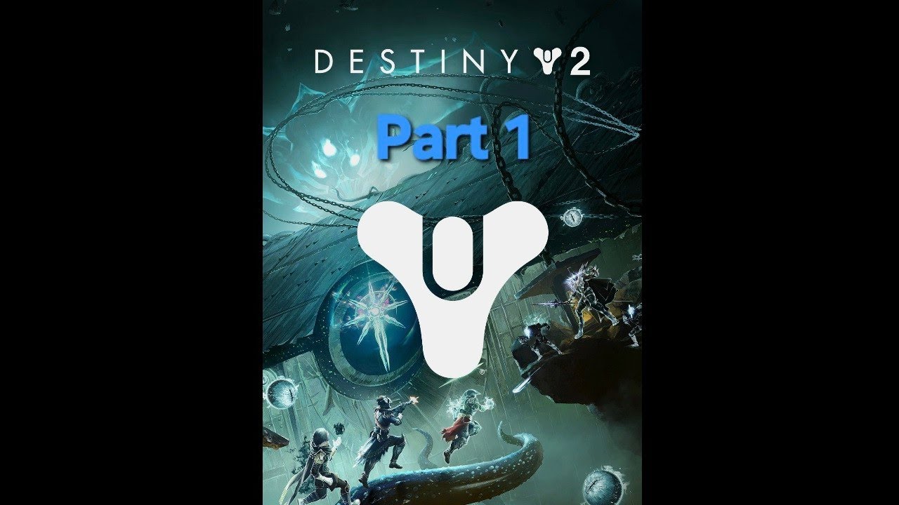 Let's Play Destiny 2 Part 1! - YouTube