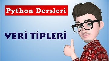 Python Veri Tipleri | Python Dersleri