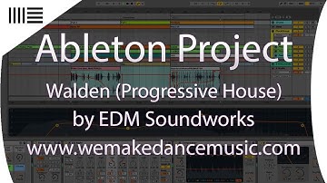 Ableton Template - Progressive House - Walden by EDM Soundworks www.wemakedancemusic.com