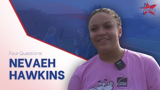 4 Questions: Nevaeh Hawkins