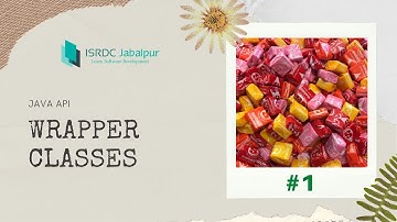 WRAPPER CLASSES in JAVA ~ #1 (An Introduction)