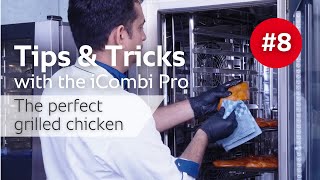 Tips \& Tricks #8: The perfect grilled chicken with the iCombi Pro