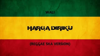 HARGA DIRIKU - WALI || REGGAE SKA VERSION