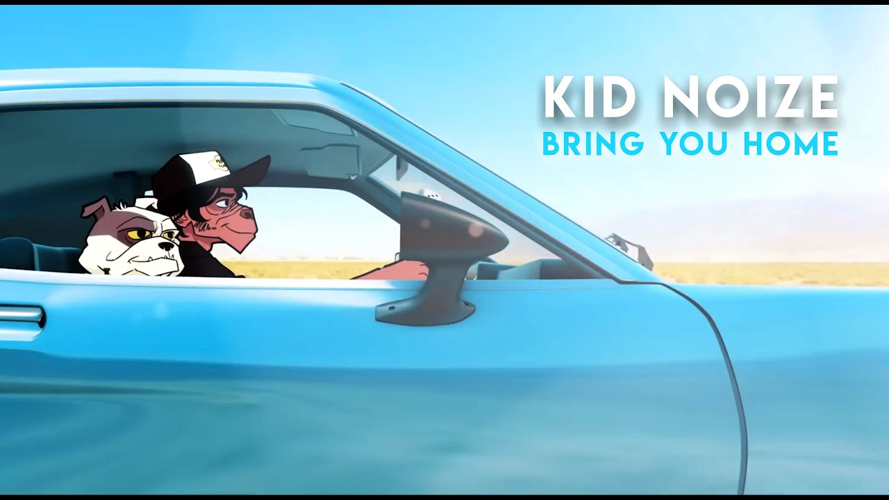 Kid Noize Bring You Home Youtube