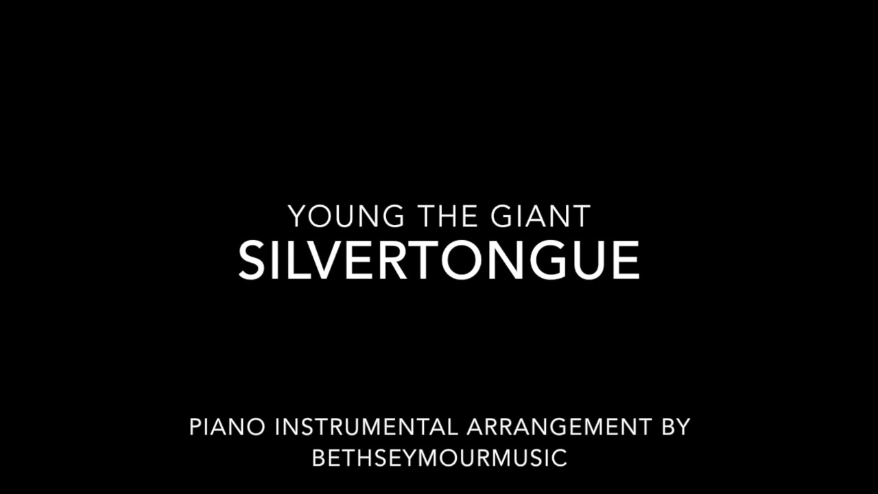 Silvertongue Young The Giant Lyrics