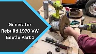 Generator Rebuild 1970 VW Beetle Part 1
