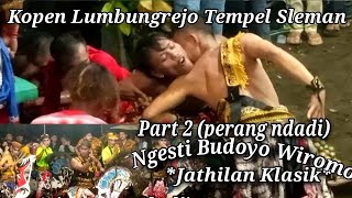 Perang Ndadi! Ngesti Budoyo Wiromo Part 2 Jathilan Klasik Kopen Tempel Sleman tampil sebelum puasa