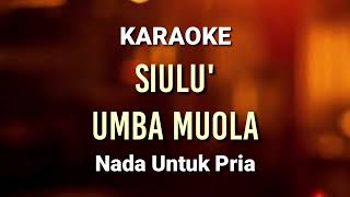 Download Lagu Karaoke siulu' umba muola nada untuk pria || Siulu' umba muola karaoke lagu toraja MP3