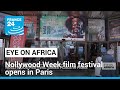 Eleventh edition of Nollywood Week film festival opens in Paris • FRANCE 24 English