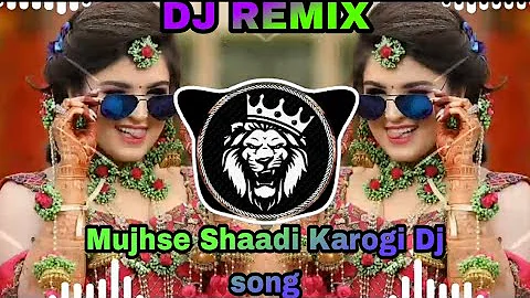 Mujhse Shaadi Karogi Dj Song 🥳 मुझसे शादी करोगी 🤩 Dj SAGAR 🥀 #youtube #song 🥳🥀🤩