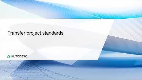 Cert Prep for Prof. Revit for Architectural Design Lesson 7: Transfer project standards