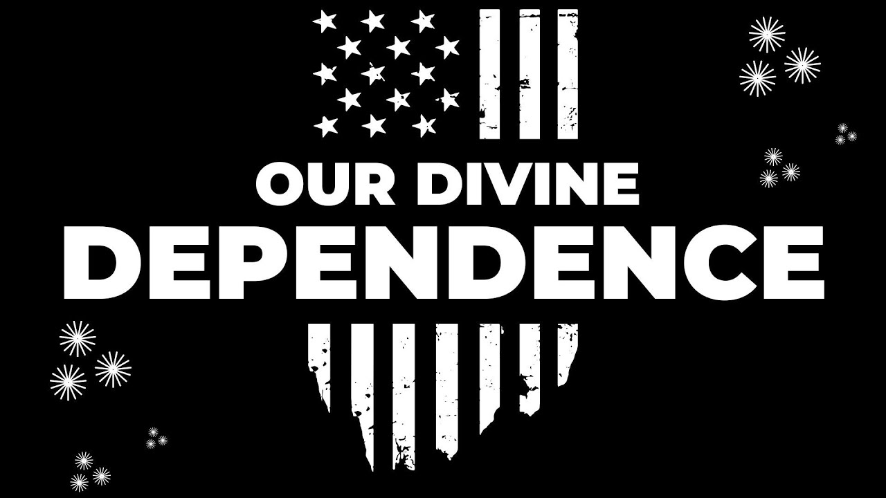 Our Divine Dependence
