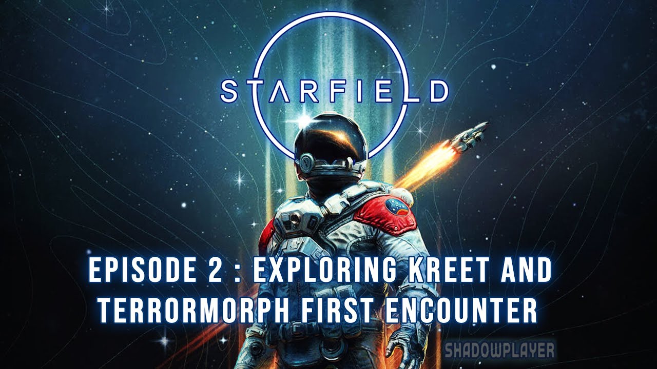 Starfield   Episode 2 - Exploring Kreet and Terrormorph First Encounter.