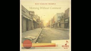 Quiet Deadline Ensemble - Morning Without Comment - Red Note Jazz for Chilling