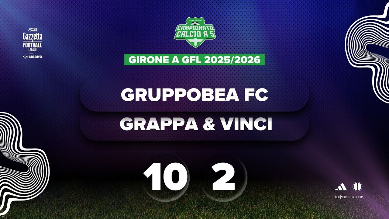 GRUPPOBEA FC v GRAPPA&VINCI - Girone A GFL Calcio a 5 Sportland 2025/2026
