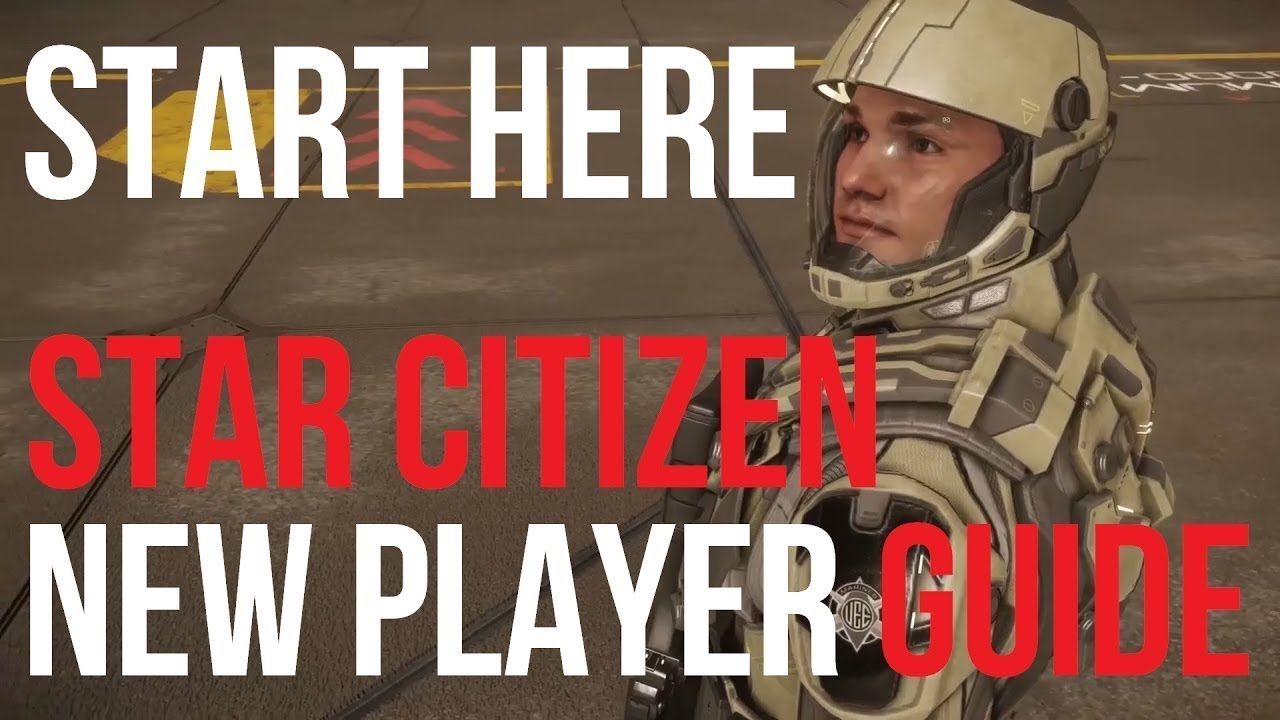 Start Here Star Citizen New Player Guide 3 0 YouTube Start Here Star Citizen New Player Guide 3 0 YouTube