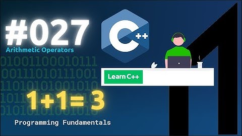 [Arabic] Programming Fundamentals Using C++ #1B - Arithmetic Operators