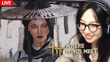 🔴Where Winds Meet #21 (Thuyết Minh Full Story) - CÒN QUÁ NHIỀU THỨ ĐỂ LÀM! 😭