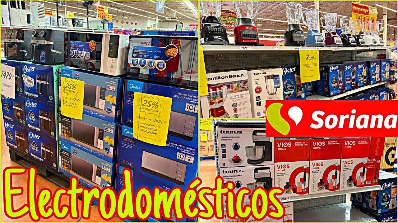 ELECTRODOMÉSTICOS EN SORIANA 🧡🤑 RECORRIDO 👍
