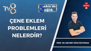 Çene Eklem Bozukluğu Nedir? Prof Dr Mehmet Oğuz Öztoprak 8De Sağlık