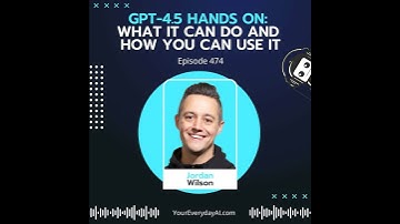 EP 474: GPT-4.5 hands on - What it can do and how you can use it