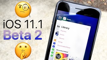iOS 11.1 Beta 2 - What