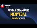 Ressa herlambang - Menyesal (Karaoke)