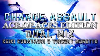 Charge Assault: Ace of Aces Edition (Ace Combat 7) - Dual Mix (Keiki Kobayashi & @HaarasNC)
