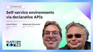 Self-service environments via declarative APIs | PlatformCon 2023 Profile