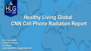 HLG Dr.Gupta's from CNN  reports on the dangers of EMF radiation from cell phones.
