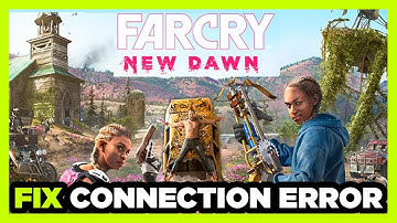 How to FIX Far Cry New Dawn Connection / Server Error!