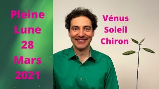 Astrologie Pleine Lune 28 Mars 2021 - Vénus, Soleil Chiron En Conjonction
