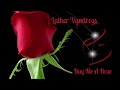 Luther Vandross~ " Buy Me A Rose " ~ 🌹~2003