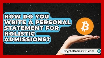 How Do You Write a Personal Statement for Holistic Admissions? | College Admissions Insider