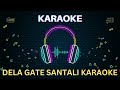 DELA GATE dela KARAOKE Mp3 Song