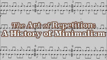 The Art of Repetition: A History of Minimalism