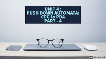 (71) UNIT 4 : PUSH DOWN AUTOMATA: CONVERSION OF CFG to PDA. PART -4 (EXTENDED)