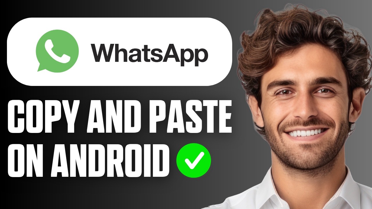 How To Copy and Paste On WhatsApp Android (Easy Guide 2026) - YouTube